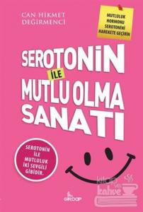 Serotonin İle Mutlu Olma Sanatı