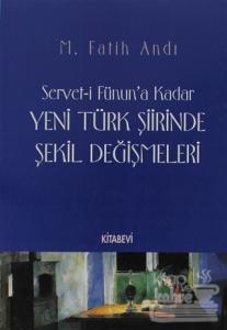 Servet-i Fünun'a Kadar Yeni Türk Şiirinde Şekil Değişmeleri