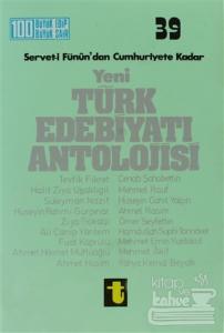 Servet-i Fünun'dan Cumhuriyete Kadar Yeni Türk Edebiyatı Antolojisi