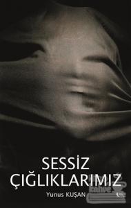 Sessiz Çığlıklarımız