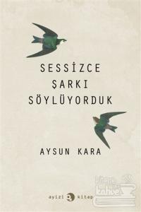 Sessizce Şarkı Söylüyorduk