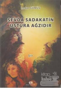 Sevda Sadakatin Ustura Ağzıdır