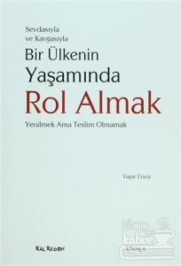 Sevdasıyla ve Kavgasıyla Bir Ülkenin Yaşamında Rol Almak (Ciltli)