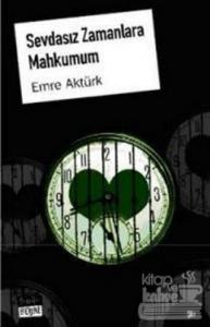 Sevdasız Zamanlara Mahkumum