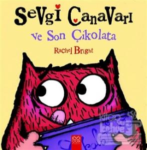 Sevgi Canavarı ve Son Çikolata