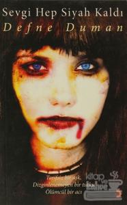 Sevgi Hep Siyah Kaldı