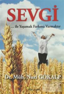 Sevgi ... İle Yaşamak Farkına Varmaktır