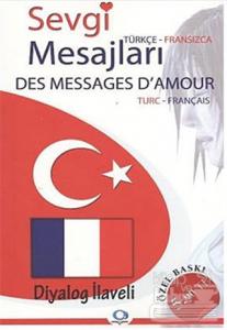 Sevgi Mesajları - Des Messages D'Amour / Türkçe - Fransızca / Fransızca-Türkçe