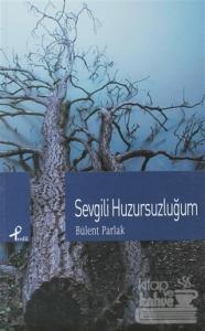 Sevgili Huzursuzluğum