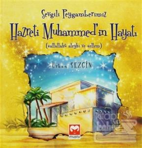 Sevgili Peygamberimiz Hazreti Muhammed'in Hayatı (Ciltli)