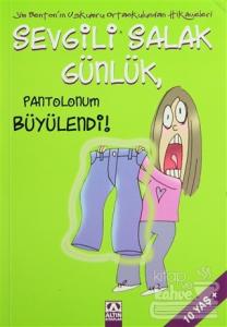 Sevgili Salak Günlük  Pantolonum Büyülendi!