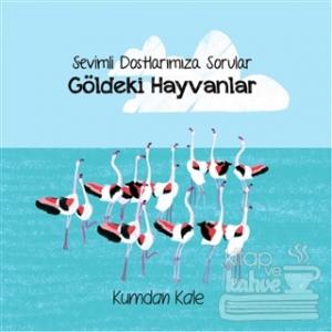 Sevimli Dostlarımıza Sorular Göldeki Hayvanlar