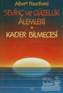 Sevinç ve Güzellik Alemleri Kader / Bilmecesi
