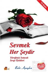 Sevmek Her Şeydir