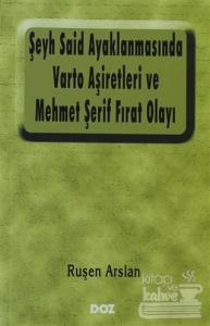 Şeyh Said Ayaklanmasında Varto Aşiretleri ve Mehmet Şerif Fırat Olayı
