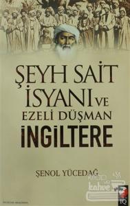 Şeyh Sait İsyanı Ve Ezeli Düşman İngiltere