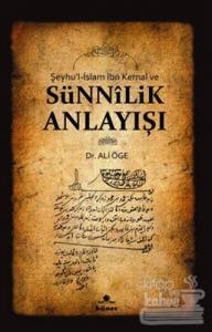 Şeyhu'l-İslam İbn Kemal ve Sünnilik Anlayışı