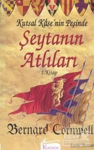 Şeytanın Atlıları Kutsal Kase'nin Peşinde 1. Kitap