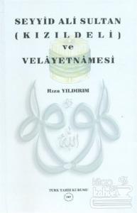 Seyyid Ali Sultan (Kızıldeli) ve Velayetnamesi