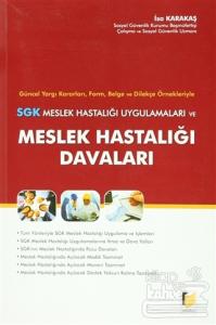 SGK Meslek Hastalığı Uygulamaları ve Meslek Hastalığı Davaları