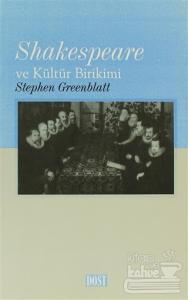 Shakespeare ve Kültür Birikimi Rönesans İngiltere'sinde Toplumsal Enerjinin Dolaşımı