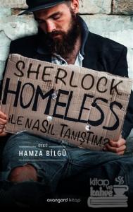 Sherlock Homeless İle Nasıl Tanıştım?