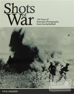 Shots of War: 150 Years of Dramatic Photography From the Battlefield