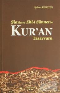 Şia'da ve Ehl-i Sünnet'e Kur'an Tasavvuru
