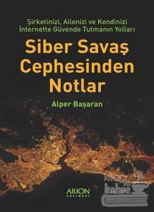 Siber Savaş Cephesinden Notlar