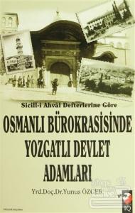 Sicill-i Ahval Defterlerine Göre Osmanlı Bürokrasisinde Yozgatlı Devlet Adamları