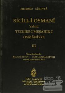 Sicill-i Osmanı Yahud Tezkire-i Meşahir-i Osmaniyye Cilt: 3 (Ciltli)