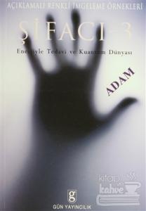 Şifacı - 3 Enerjiyle Tedavi ve Kuantum Dünyası