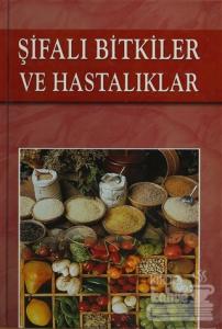 Şifalı Bitkiler ve Hastalıklar (Ciltli)