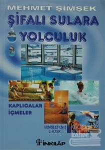 Şifalı Sulara Yolculuk Kaplıcalar, İçmeler