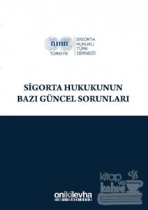 Sigorta Hukukunun Bazı Güncel Sorunları