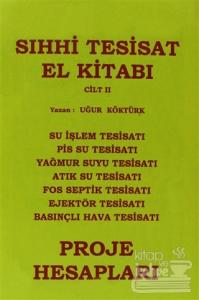 Sıhhi Tesisat El Kitabı Cilt: 2 -  Proje Hesapları