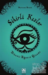 Sihirli Kızlar 3 - Dikenli Ağacın Gizemi (Ciltli)