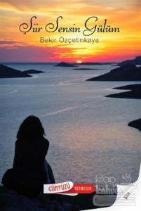 Şiir Sensin Gülüm