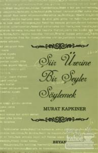 Şiir Üzerine Bir Şeyler Söylemek