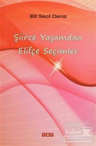 Şiirce Yaşamdan Elifçe Seçimler