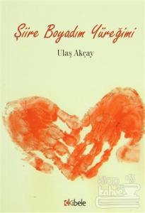 Şiire Boyadım Yüreğimi