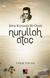 Şiirin Kıyısında Bir Ömür Nurullah Ataç