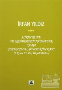 Şiirin Ruhu ve Kendimden Nağmeler Ya da Sözün Suyu, Söyleyişin Kanı