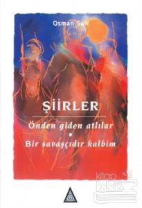 Şiirler: Önden Giden Atlılar - Bir Savaşçıdır Kalbim