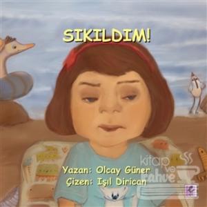 Sıkıldım!