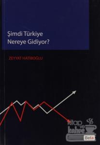 Şimdi Türkiye Nereye Gidiyor