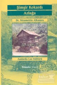 Şimşir Kokardı Azlağa Anılarda Laz Kültürü