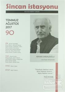 Sincan İstasyonu Edebiyat Dergisi Sayı: 90 Temmuz - Ağustos 2017