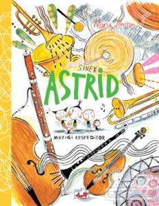 Sinek Astrid - Müziği Keşfediyor (Ciltli)