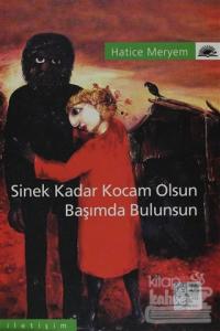 Sinek Kadar Kocam Olsun Başımda Bulunsun